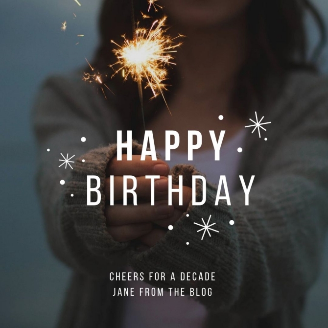 Happy 10 Years Anniversary Jane From The Blog! 