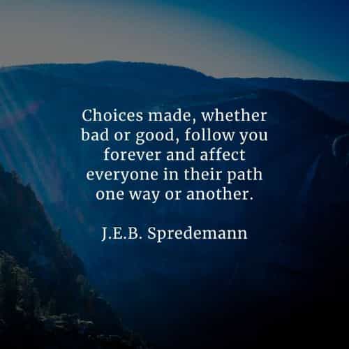 Choices quotes that'll help you make the right decisions Choices quotes that'll help you make the right decisions