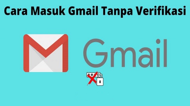 Cara Masuk Gmail Tanpa Verifikasi 2021 Cara1001