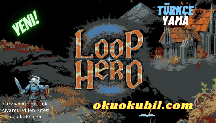 Loop Hero Yeni Türkçe Yama İndir + Kurulum 2021