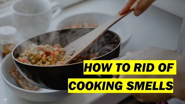  How to Get Rid of Cooking Smells