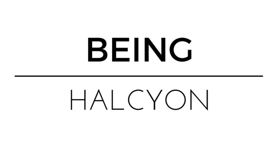 Being halcyon