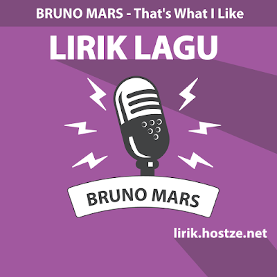 Lirik Lagu That's What I Like - Bruno Mars - Lirik Lagu Barat