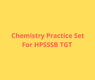 Chemistry Practice Set For HPSSSB TGT PDF