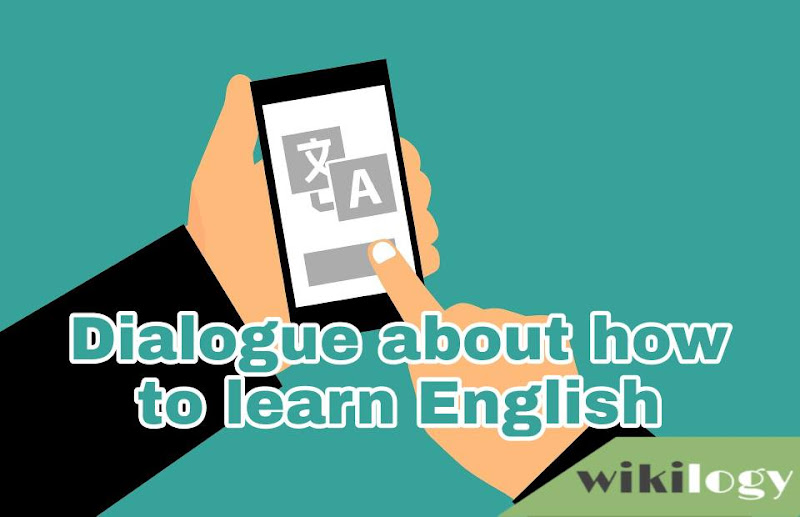 Write a dialogue about how to learn English