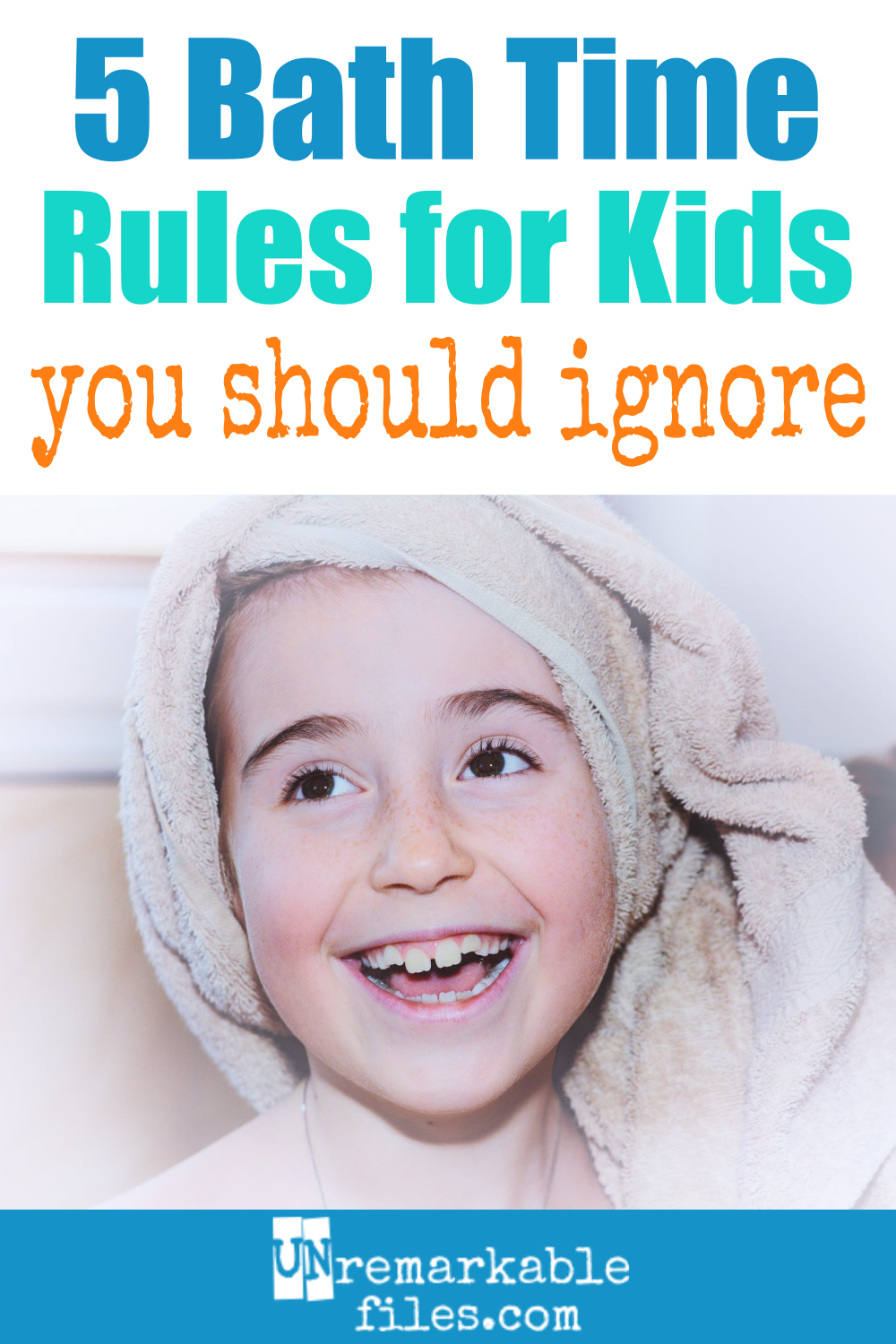 Unremarkable Files 5 Bath Time Rules for Kids You Can Completely Ignore