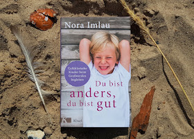 Hilfreiche Ratgeber für Eltern von Nora Imlau: Gefühlsstarke Kinder und ein Kompass für die Familie. "Du bist anders, Du bist gut" ist das zweite Buch zu gefühlsstarken Kindern im Schulkindalter.