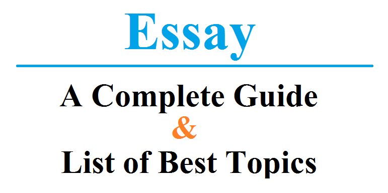 Essay- A Complete Guide and List of Essay