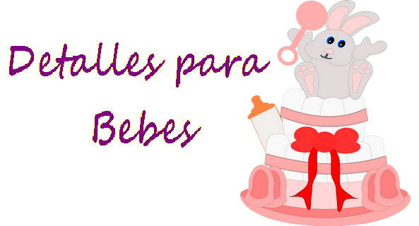 DETALLES PARA BEBES