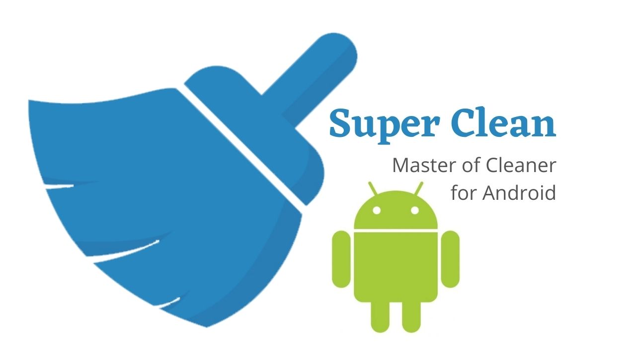Super Clean Download Latest Version for Android