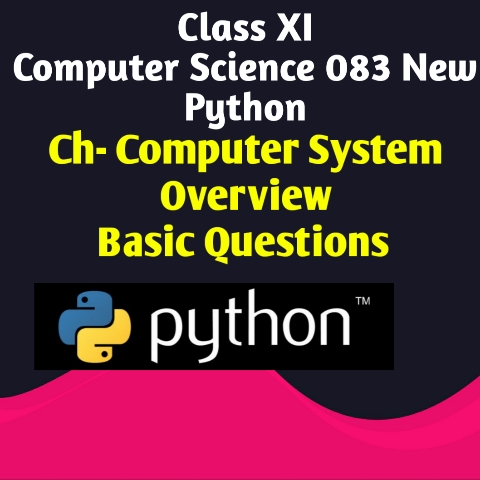 Computer System Overview python basic questions for class XI CBSE