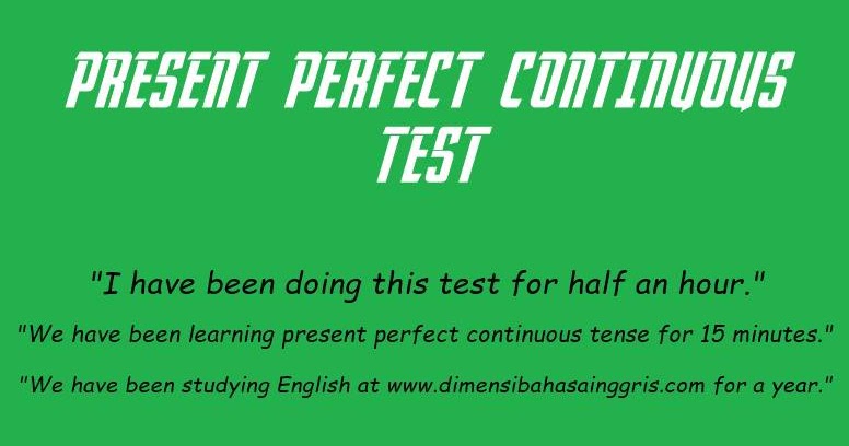 Soal Latihan Present Perfect Continuous Tense Paling Jitu Soal Latihan Present Perfect Continuous Tense Paling Jitu