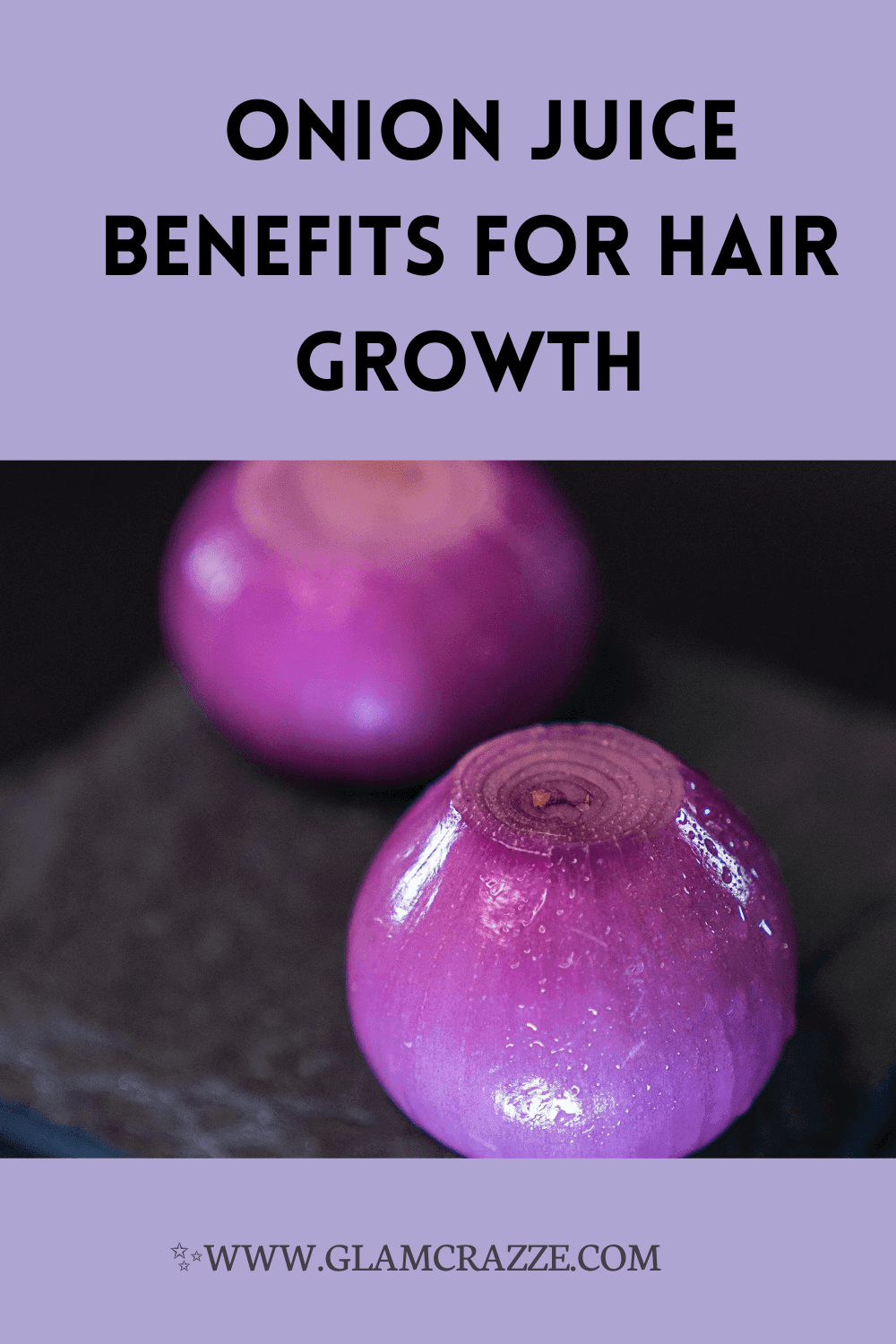 Onion juice benefits for hair growth and clean scalp