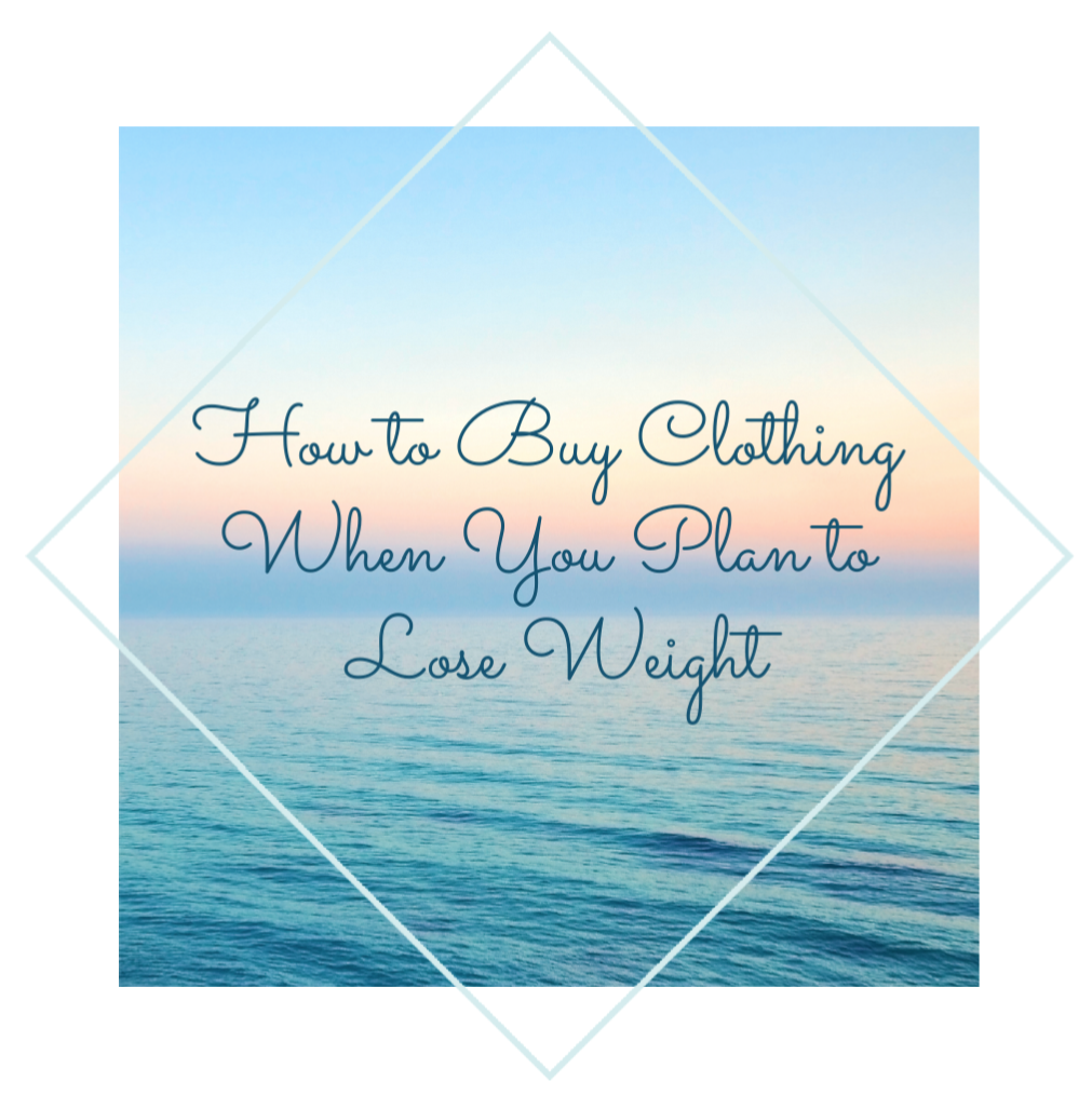 Tips for How to Buy Clothing When You Plan to Lose Weight (PostPartum