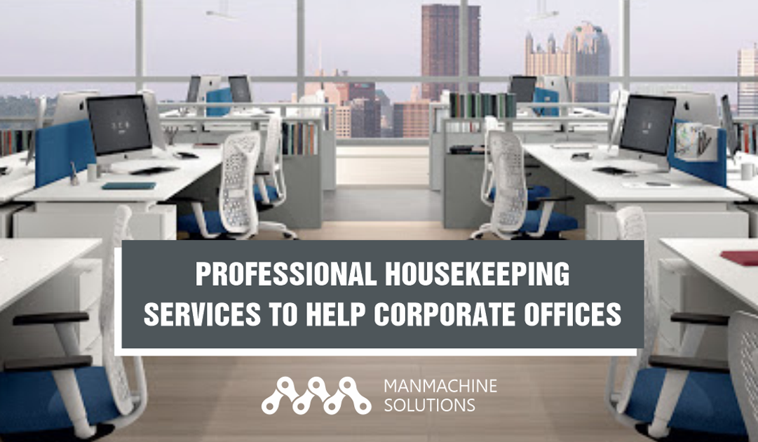 Professional Housekeeping Services to help Corporate Offices