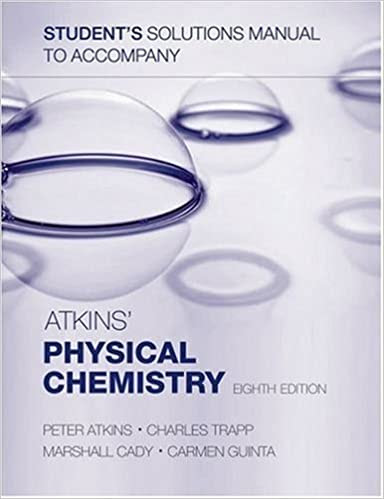 Student’s Solutions Manual To Accompany Atkins’ Physical Chemistry,8th Edition