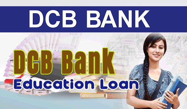 DCB Bank Education Loan