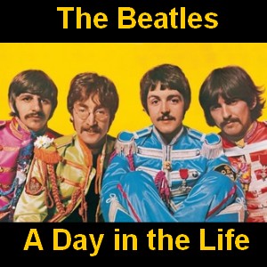 The Beatles – A Day in the Life
