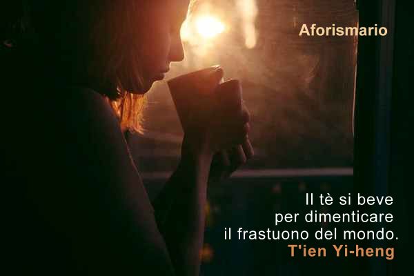 Aforismario Aforismi Frasi E Citazioni Sul Te O Tea O The