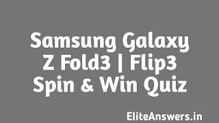 amazon samsung galaxy z fold 3 and flip 3 spin and win quiz answer.