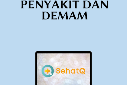 Direktori Info Penyakit dan Demam Terlengkap SehatQ.com