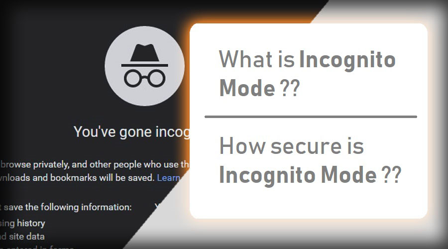 What is Incognito Mode | How secure is Incognito Mode