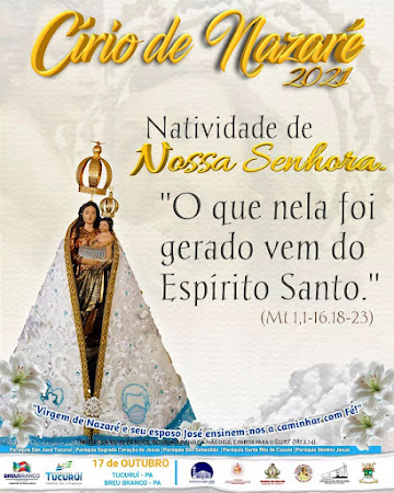 É Círio outra Vez! Nossa Senhora de Nazaré abençoe os Tucuruienses!