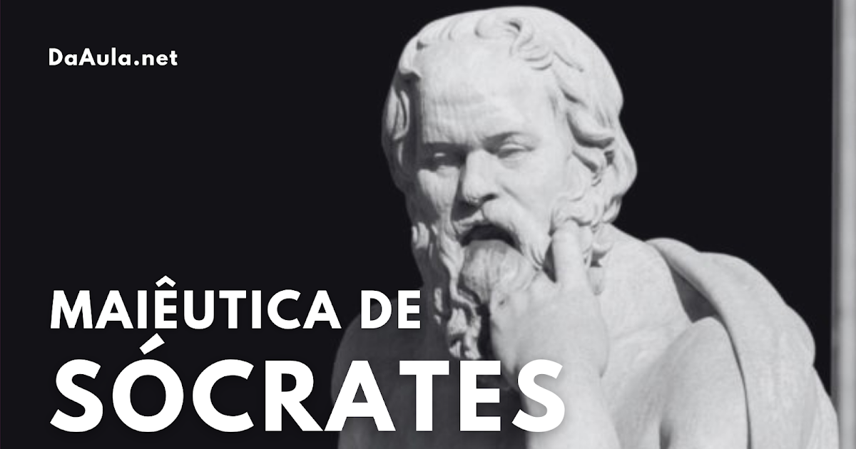 A Maiêutica do Filósofo Sócrates (Explicado) Da Aula A Maiêutica do Filósofo Sócrates (Explicado) Da Aula