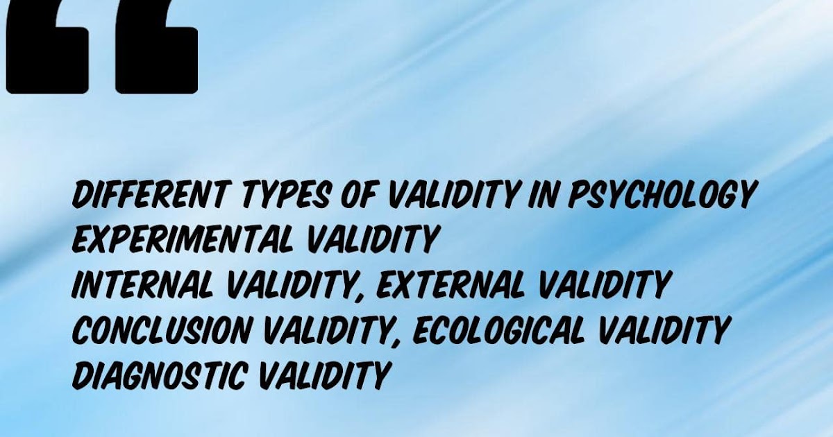 Types of Validity in Psychology [Updated 2021]