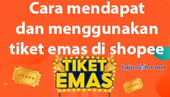 fungsi tiket emas shopee