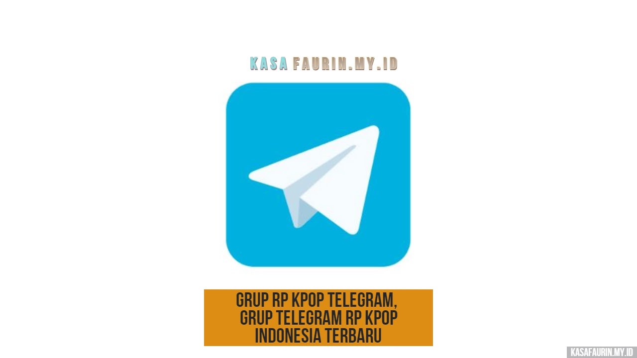Grup RP KPOP Telegram, Grup Telegram RP KPOP Indonesia terbaru