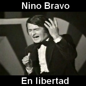 Nino Bravo – En libertad