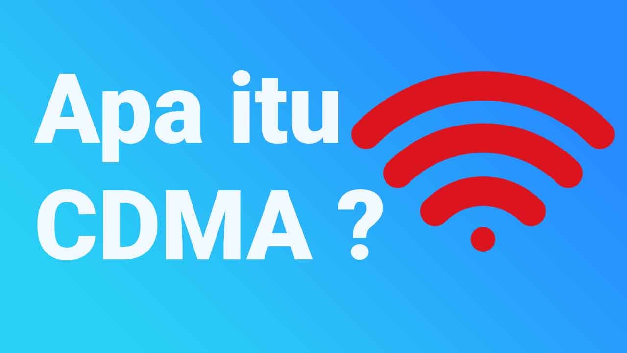 Pengertian CDMA adalah cara kerja CDMA, fungsi CDMA
