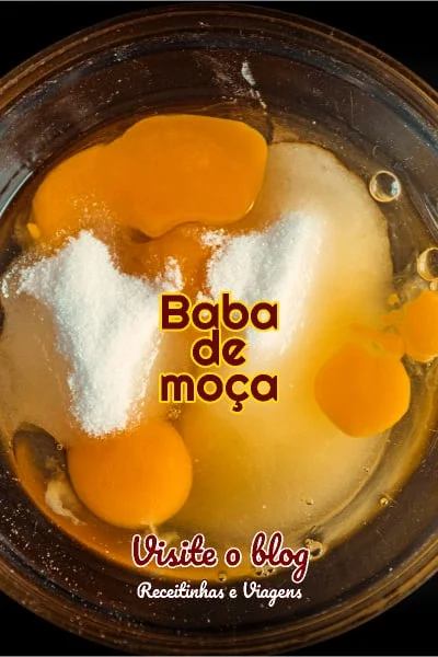 Receita de baba de moça, doce tradicional portugues e brasileiro (colonial?)