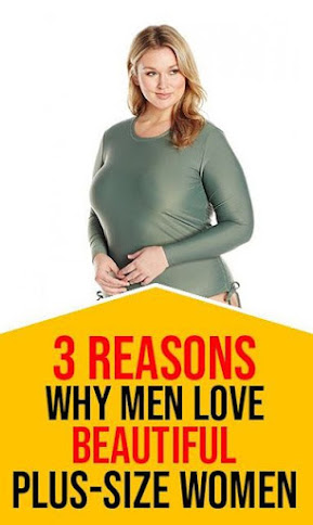 3 Reasons Men Go Absolutely CRAZY For Big, Beautiful Plus-Size Women