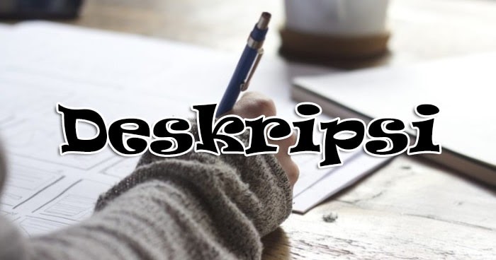 Menelaah Struktur dan Bahasa Teks Deskripsi Materi Kelas 7 - Media