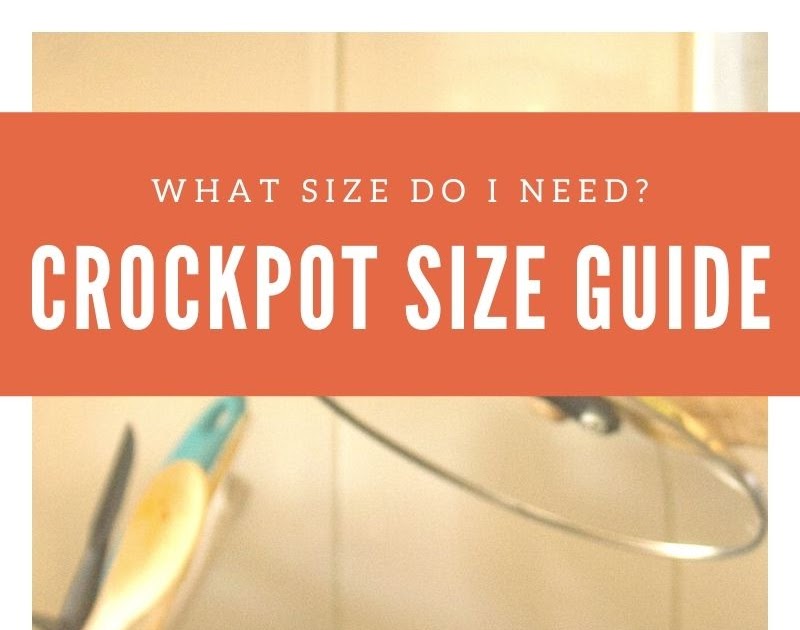 Mommy Suburbia Handy Crockpot Size Guide How to Know What Size