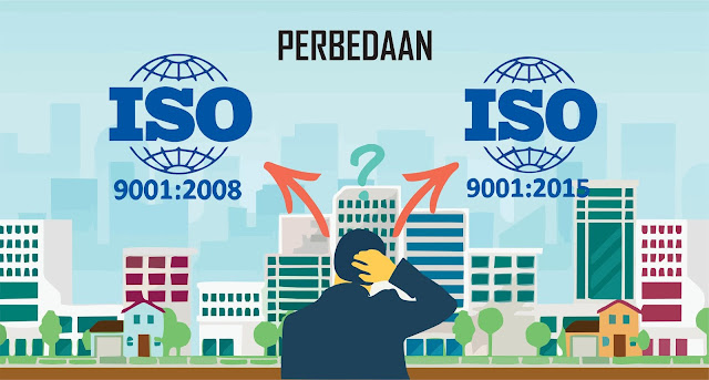 Perbedaan ISO 9001 : 2018 dengan ISO 9001 : 2015