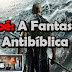 Filme Noé: A Fantasia Antibíblica 