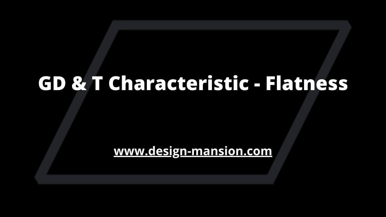 GD & T Characteristics A2 Flatness