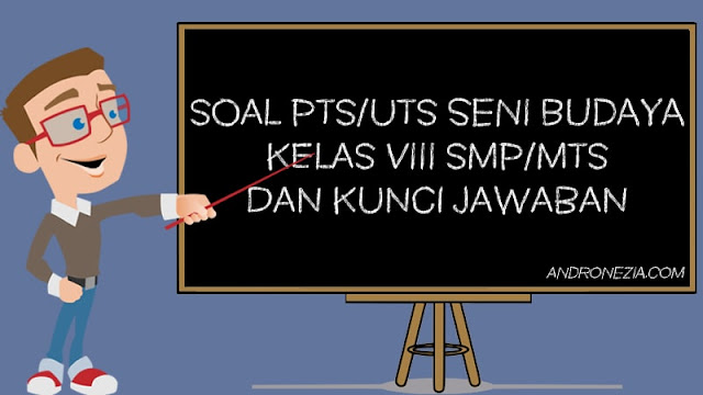 Soal PTS/UTS Seni Budaya Kelas 8 Semester 1