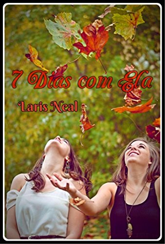 7 Dias com Ela - Laris Neal 7 Dias com Ela - Laris Neal