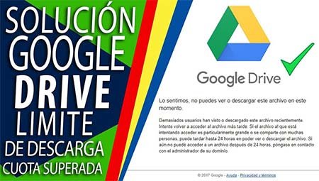 Solucion Limite de Google Drive 