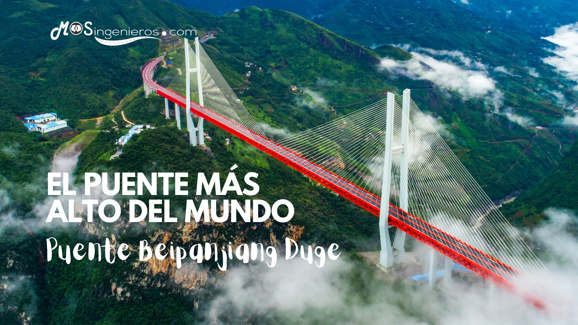 🥇El puente más alto del mundo. Beipanjiang Duge - MOSingenieros. Tu blog de Ingeniería + Arquitectura