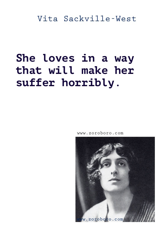 Vita Sackville-West Quotes, Vita Sackville-West Poems, Writing, Vita Sackville-West on Love Poems, Lovers, Garden & Flowers.Vita Sackville