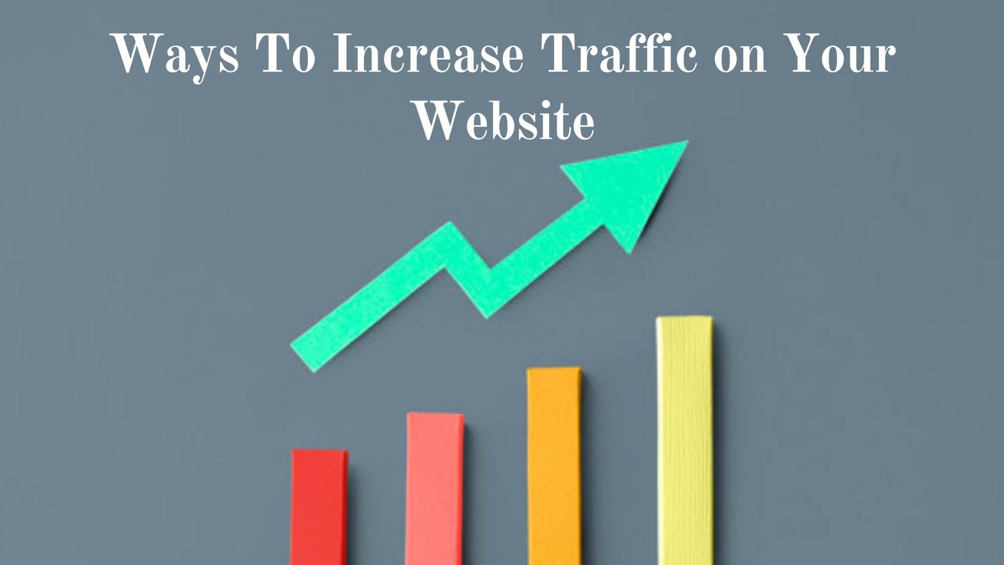 Ways To Increase Traffic on Your site SEO Goal Point