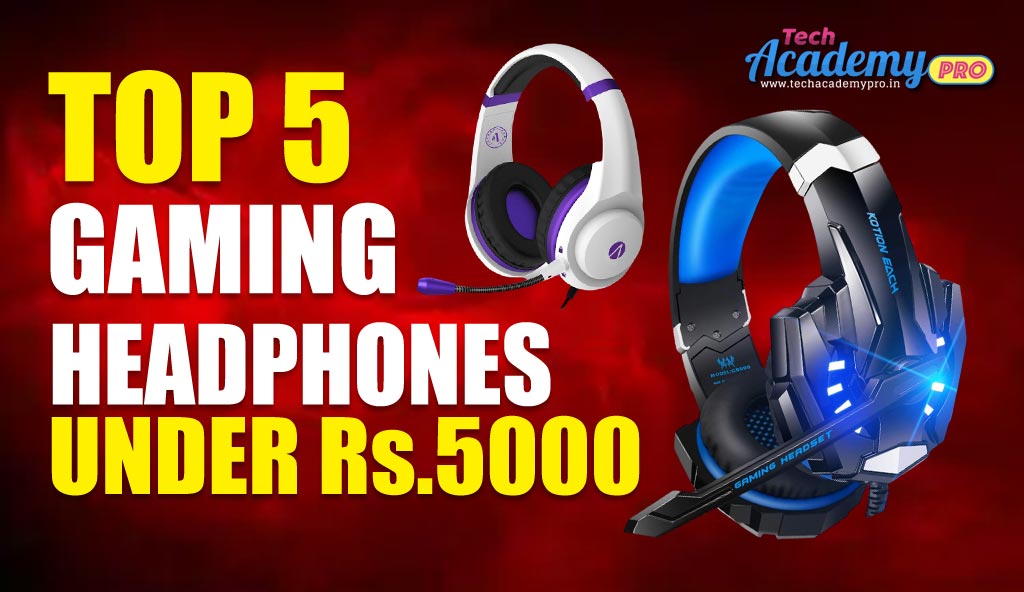 Top 5 Gaming Headphones Under Rs 5,000 - Know in Hindi Top 5 Gaming Headphones Under Rs 5,000 - Know in Hindi