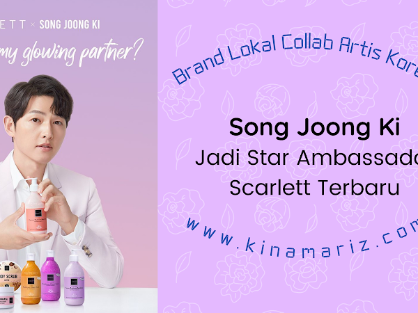 Song Joong Ki Jadi Star Ambassador Scarlett Terbaru, Produk Lokal Collab Artis Korea