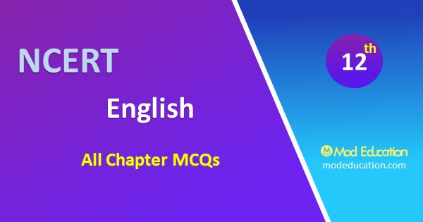 MCQs of English Class 12 Chapter 8 Prose