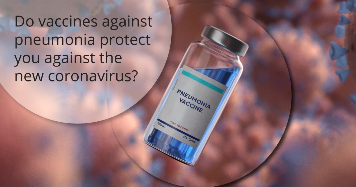 Travel Vaccinations & Health Advice Service: Do vaccines against pneumonia protect you against the new coronavirus?